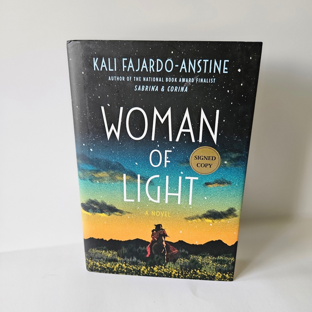 Woman of Light by Kali Fajardo-Anstine SIGNED First Edition Hardcover Novel Book
